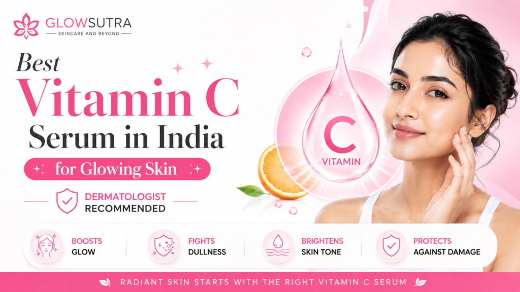 Best Vitamin C serums in India for glowing skin — dermatologist recommended picks 2025